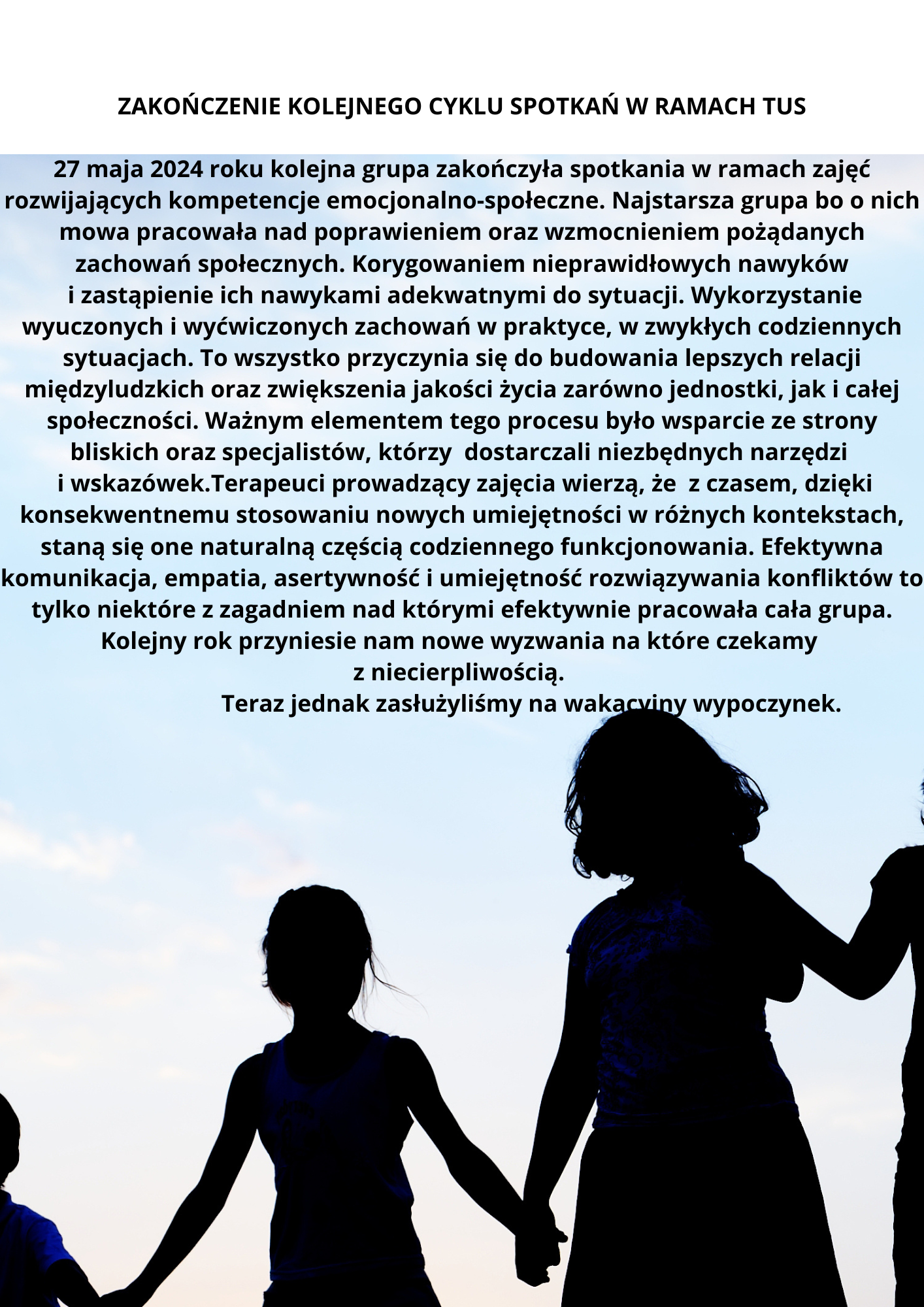 ZAKOŃCZENIE KOLEJNEGO CYKLU SPOTKAŃ W RAMACH TUS 27 maja 2024 roku kolejna grupa zakończyła spotkania w ramach zajęć rozwijających kompetencje emocjonalno społeczne. Najstarsza grupa bo o nich mow