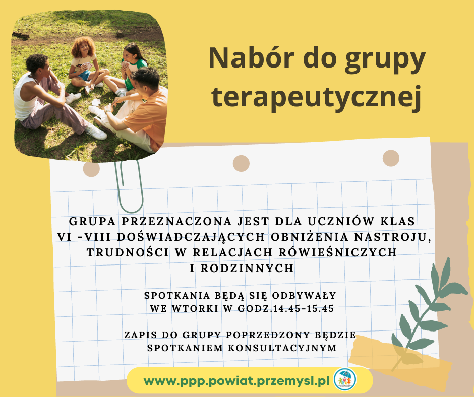 grupa Przeznaczona jest dla uczniów klas VI VIII doświadczających obniżenia nastroju trudności w relacjach rówieśniczych i rodzinnych spotkaNia będą się odbywały we wtorki 14.45 15.45 zapis Do grupy poprzedzony bę 2